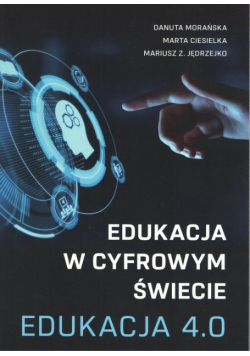 Edukacja w cyfrowym świecie Edukacja 4.0