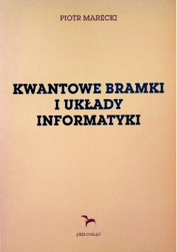 Kwantowe bramki i układy informatyki