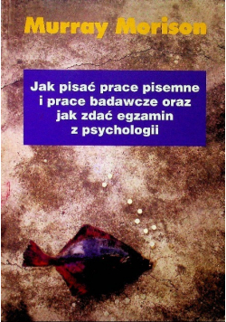 Jak pisać prace pisemne i prace badawcze oraz jak zdać egzamin z psychologii