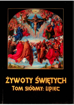 Żywoty Świętych Pańskich Tom VII Lipiec