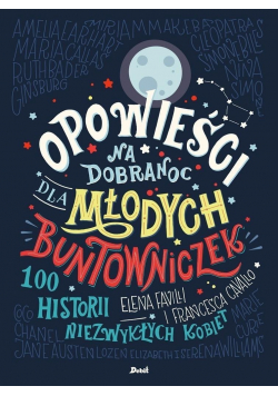 Opowieści na dobranoc dla młodych buntowniczek
