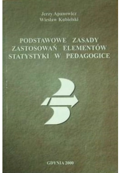 Podstawowe zasady zastosowań elementów statystyki w pedagogice