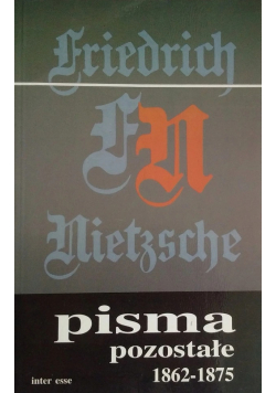 Nietzsche Pisma pozostałe 1862 1875