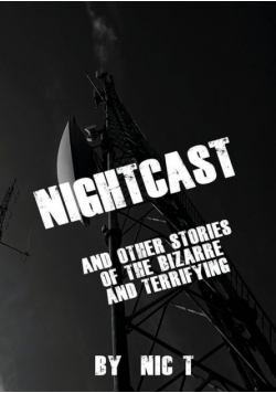 Nightcast & Other Stories of The Bizzare & Terrifying REDVISED EDITION