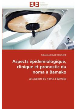 Aspects épidemiologique, clinique et pronostic du noma à Bamako