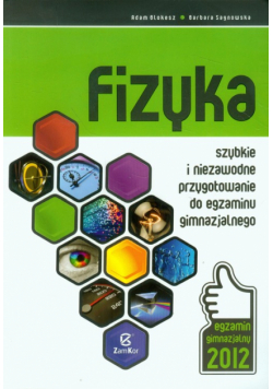 Fizyka Szybkie i niezawodne przygotowanie do egzaminu gimnazjalnego