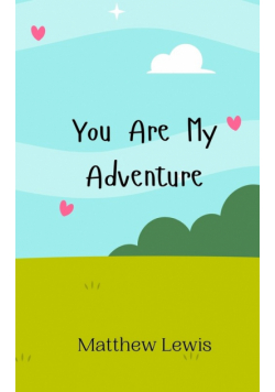 You Are My Adventure