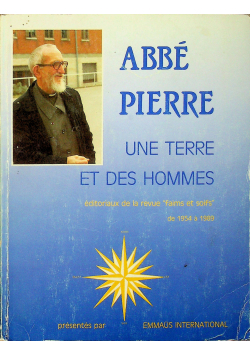 Abbe Pierre une terre et des hommes