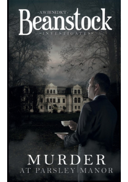 Beanstock - Murder at Parsley Manor - a cozy mystery (Butler Beanstock investigates)