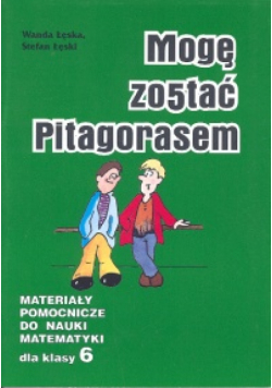 Mogę zostać Pitagorasem 6 Materiały pomocnicze
