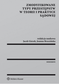 Zmodyfikowane typy przestępstw w teorii i praktyce