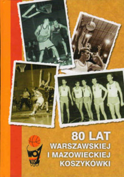 80 lat warszawskiej i mazowieckiej koszykówki