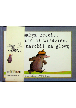O małym krecie który chciał wiedzieć kto mu narobił na głowę