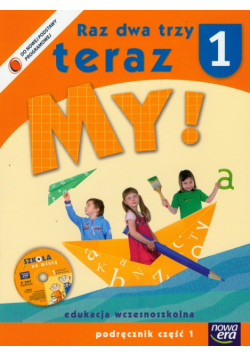 J. - Raz dwa trzy teraz My 1 Podręcznik z płytą CD Część 1