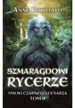 Szmaragdowi Rycerze. Smoki Czarnego Cesarza tom 2
