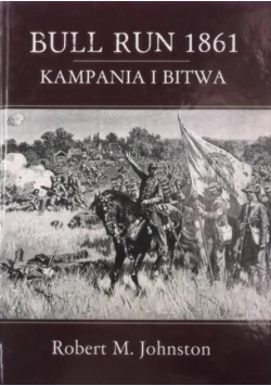 Bull Run 1861 Kampania i bitwa