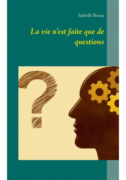 La vie n'est faite que de questions
