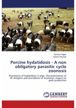 Porcine hydatidosis - A non obligatory parasitic cyclo zoonosis