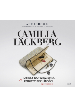 Idziesz do więzienia & Kobiety bez litości. Opowiadania