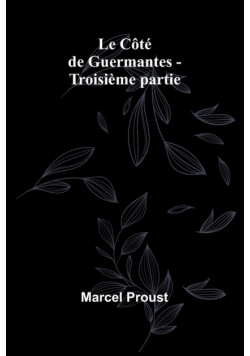 Le Côté de Guermantes - Troisième partie
