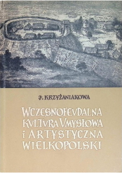 Wczesnofeudalna kultura umysłowa i artystyczna Wielkopolski