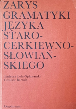 Zarys gramatyki języka starocerkiewno- słowiańskiego