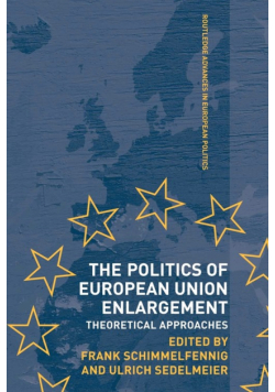 The Politics of European Union Enlargement