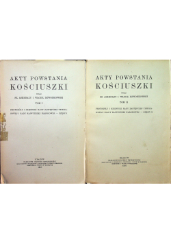 Akty Powstania Kościuszki tom I i II 1918 r