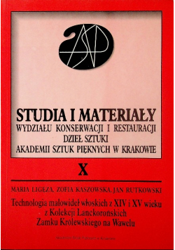 Studia i materiały Wydziału Konserwacji i Restauracji Dzieł Sztuki Akademii Sztuk Pięknych w Krakowie Tom X