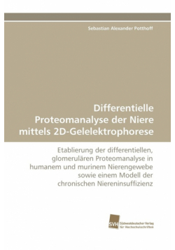 Differentielle Proteomanalyse Der Niere Mittels 2D-Gelelektrophorese