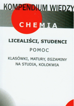 Kompendium wiedzy chemia: Liceum, technikum