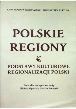 Polskie regiony podstawy kulturowe regionalizacji polski