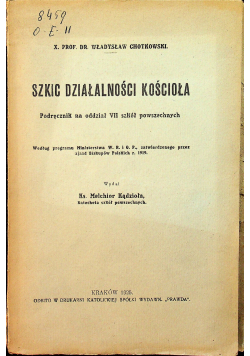 Szkic działalności Kościoła Podręcznik na oddział VII szkół powszechnych 1925 r.