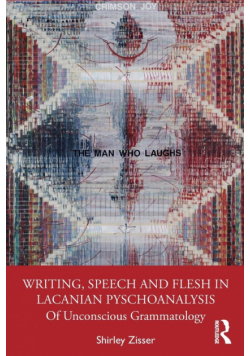 Writing, Speech and Flesh in Lacanian Psychoanalysis