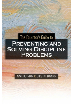 Educators Guide to Preventing and Solving Discipline Problems