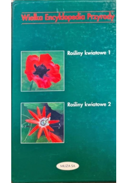 Wielka Encyklopedia Przyrody Rośliny kwiatowe Tom I i II