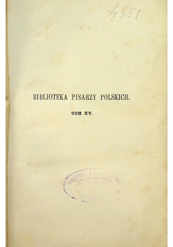 Biblioteka pisarzy polskich Tom XV 1863