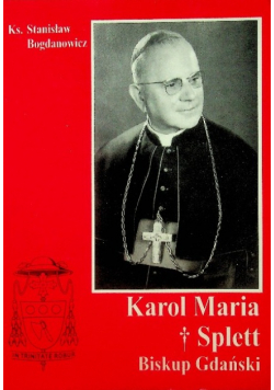 Karol Maria Splett Biskup Gdański Dedykacja autora