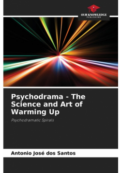 Psychodrama - The Science and Art of Warming Up