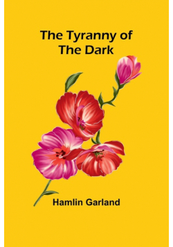 The Tyranny of the Dark
