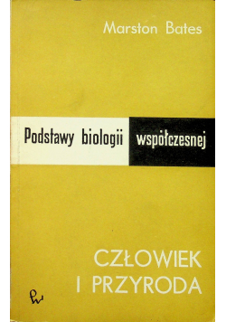 Podstawy biologii współczesnej Człowiek i przyroda