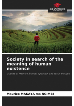 Society in search of the meaning of human existence