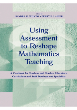 Using Assessment To Reshape Mathematics Teaching