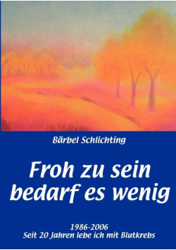 Froh zu sein bedarf es wenig