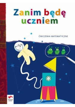 Zanim będę uczniem ćwiczenia matematyczne
