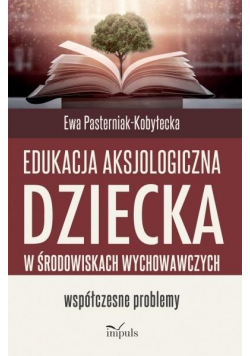 Edukacja aksjologiczna dziecka...