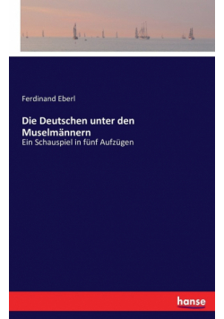 Die Deutschen unter den Muselmännern