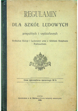 Regulamin dla szkół ludowych pospolitych i wydziałowych 1909 r