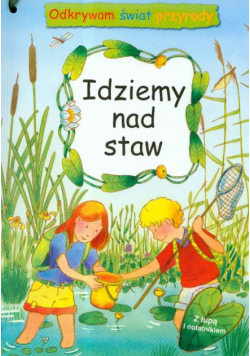 Bottmeyer-Wernsing Barbara - Odkrywam świat przyrody Idziemy nad staw