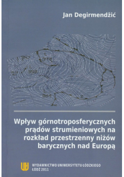 Wpływ górnotroposferycznych prądów strumieniowych na rozkład przestrzenny niżów barycznych nad Europą